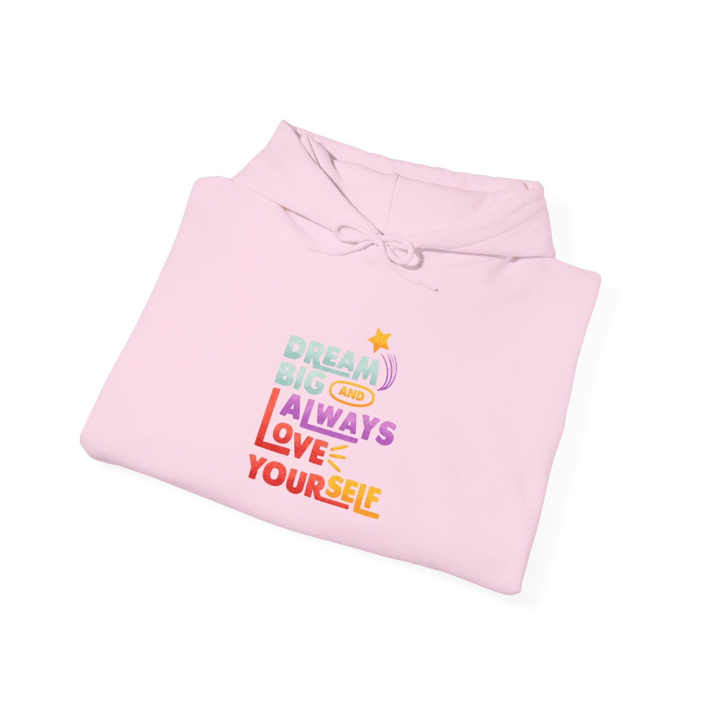 Inspirational Hoodie - Dream Big & Love Yourself