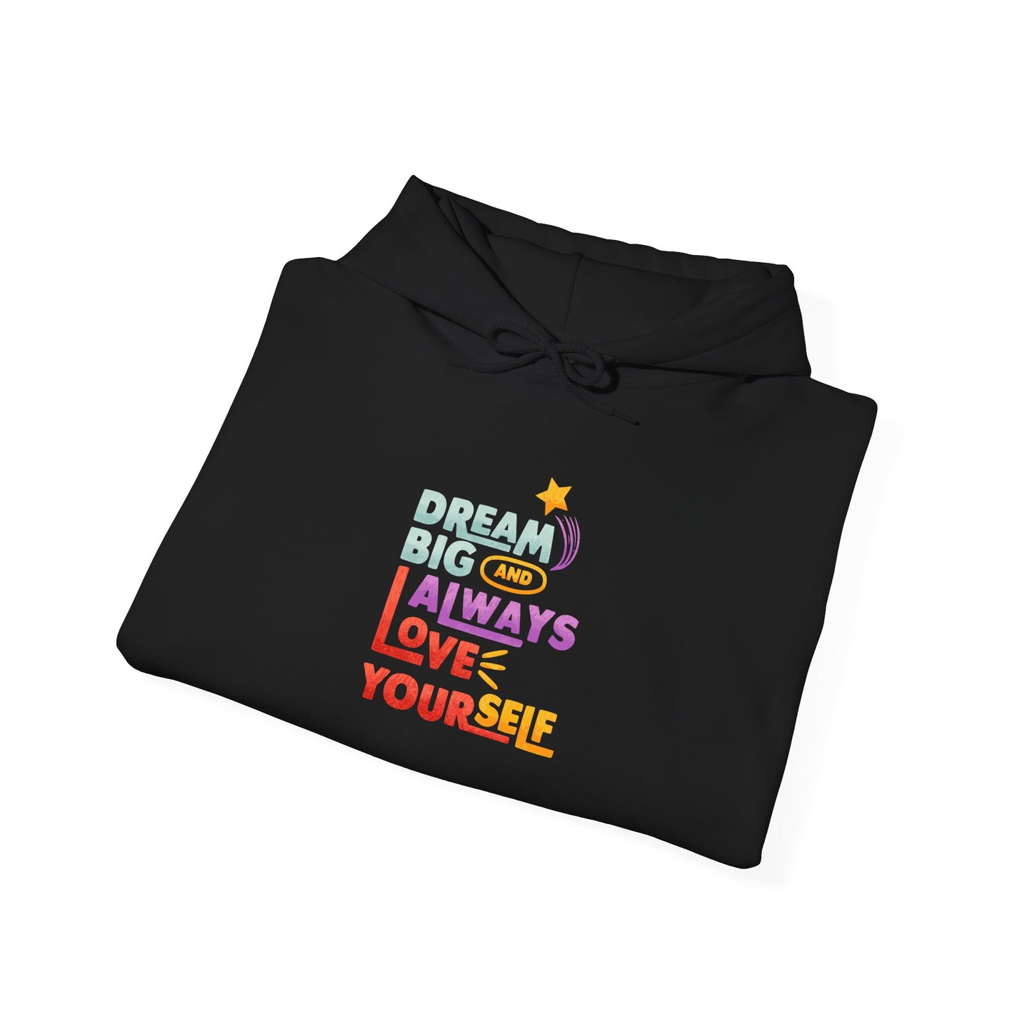 Inspirational Hoodie - Dream Big & Love Yourself