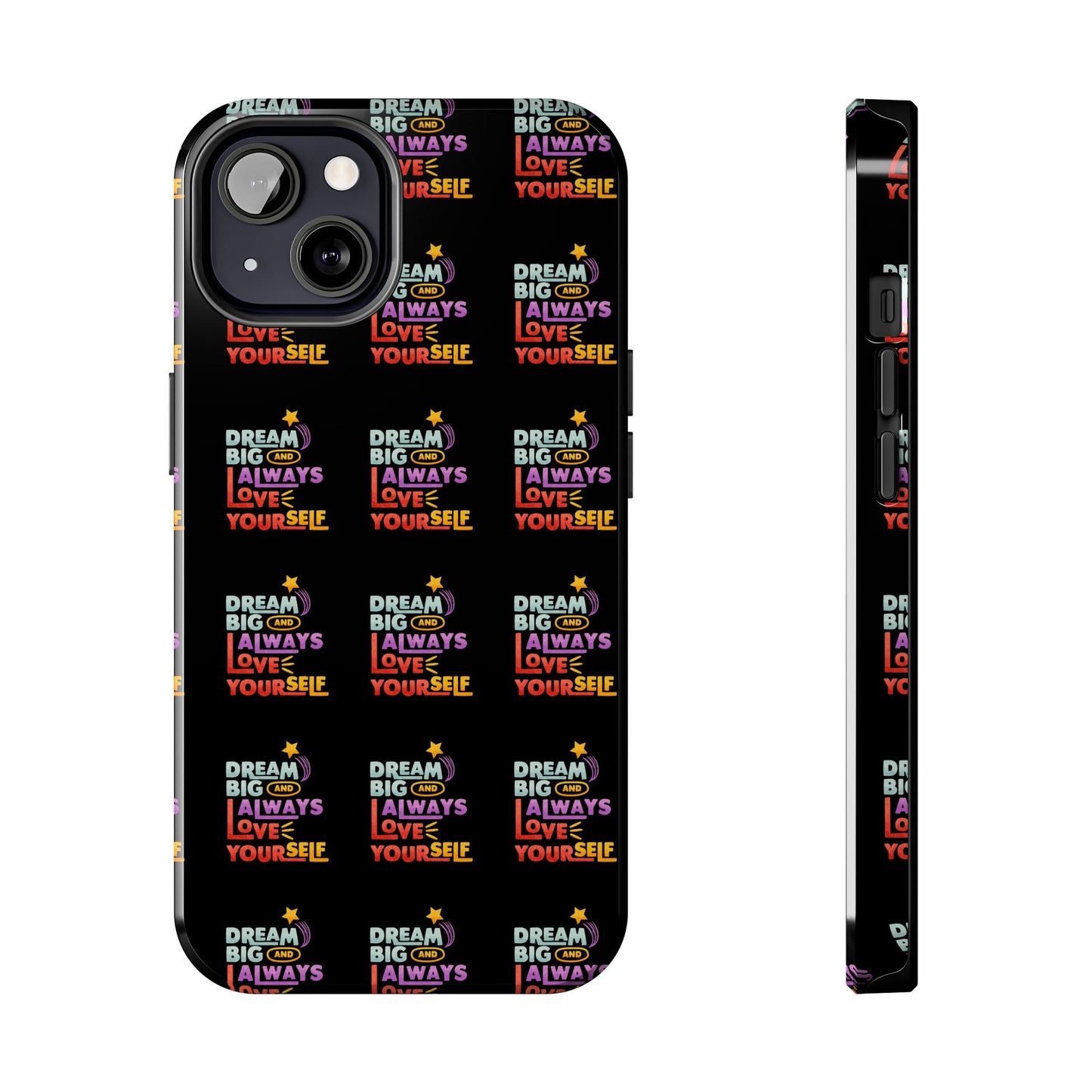 Motivational Tough Phone Case - "Dream Big & Always Love Yourself" - Inspirational Gift for Friends and Family