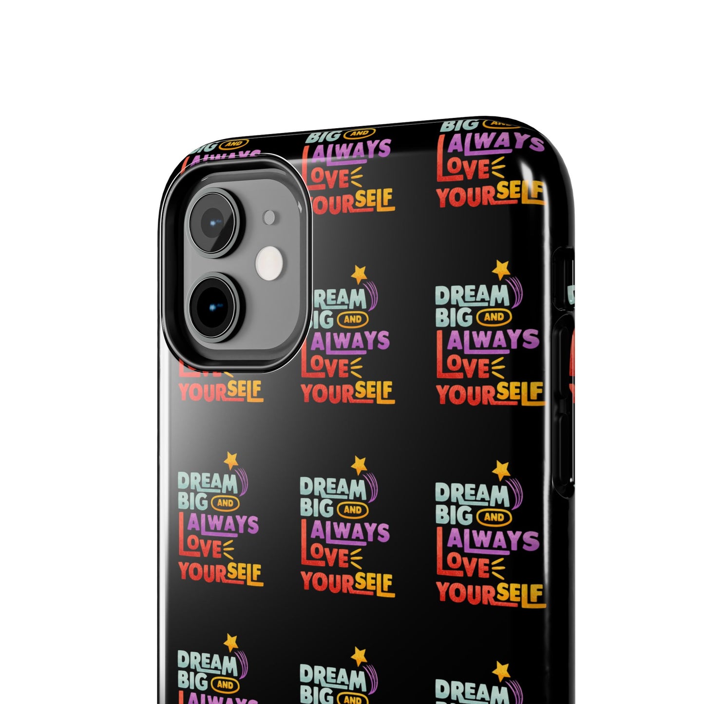Motivational Tough Phone Case - "Dream Big & Always Love Yourself" - Inspirational Gift for Friends and Family