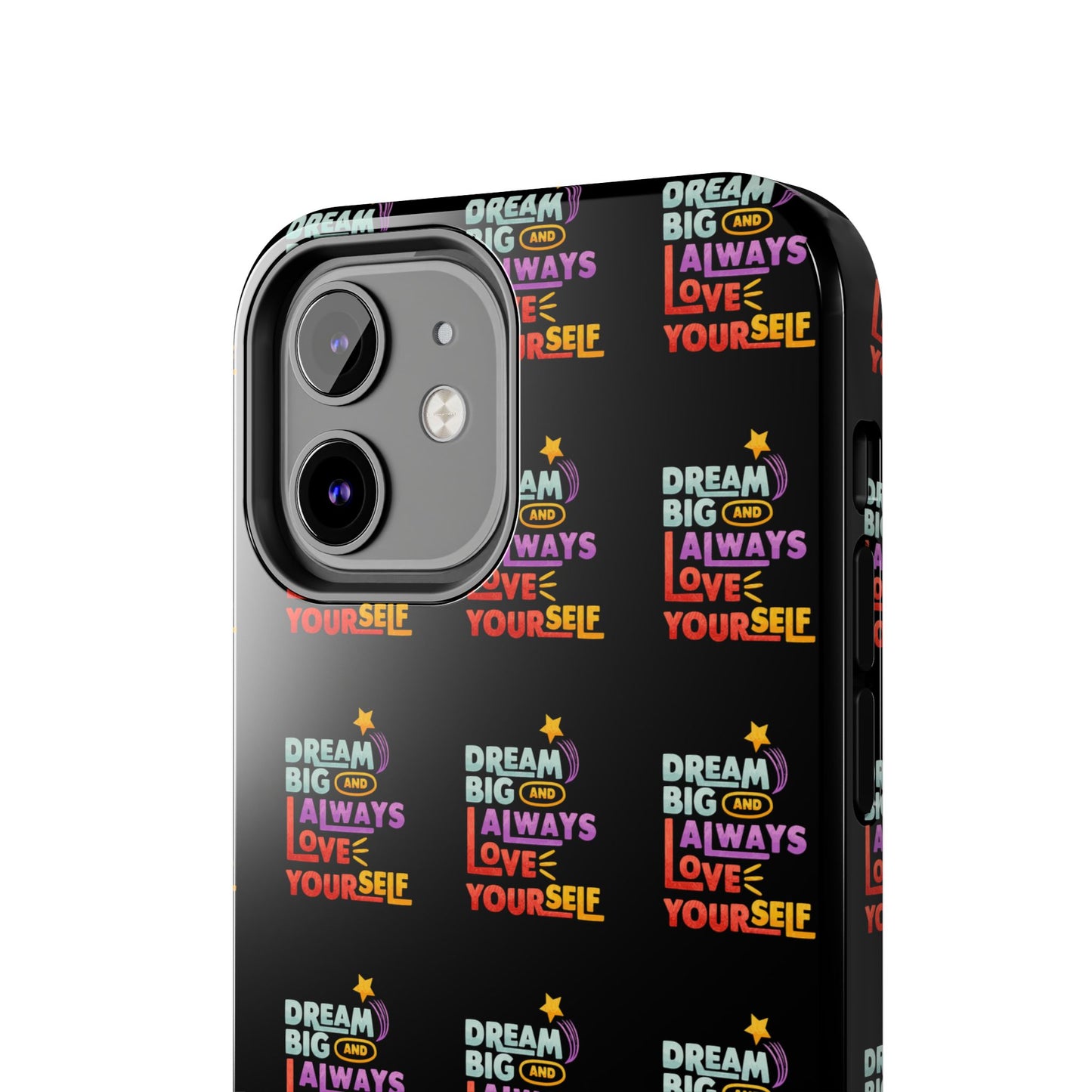 Motivational Tough Phone Case - "Dream Big & Always Love Yourself" - Inspirational Gift for Friends and Family