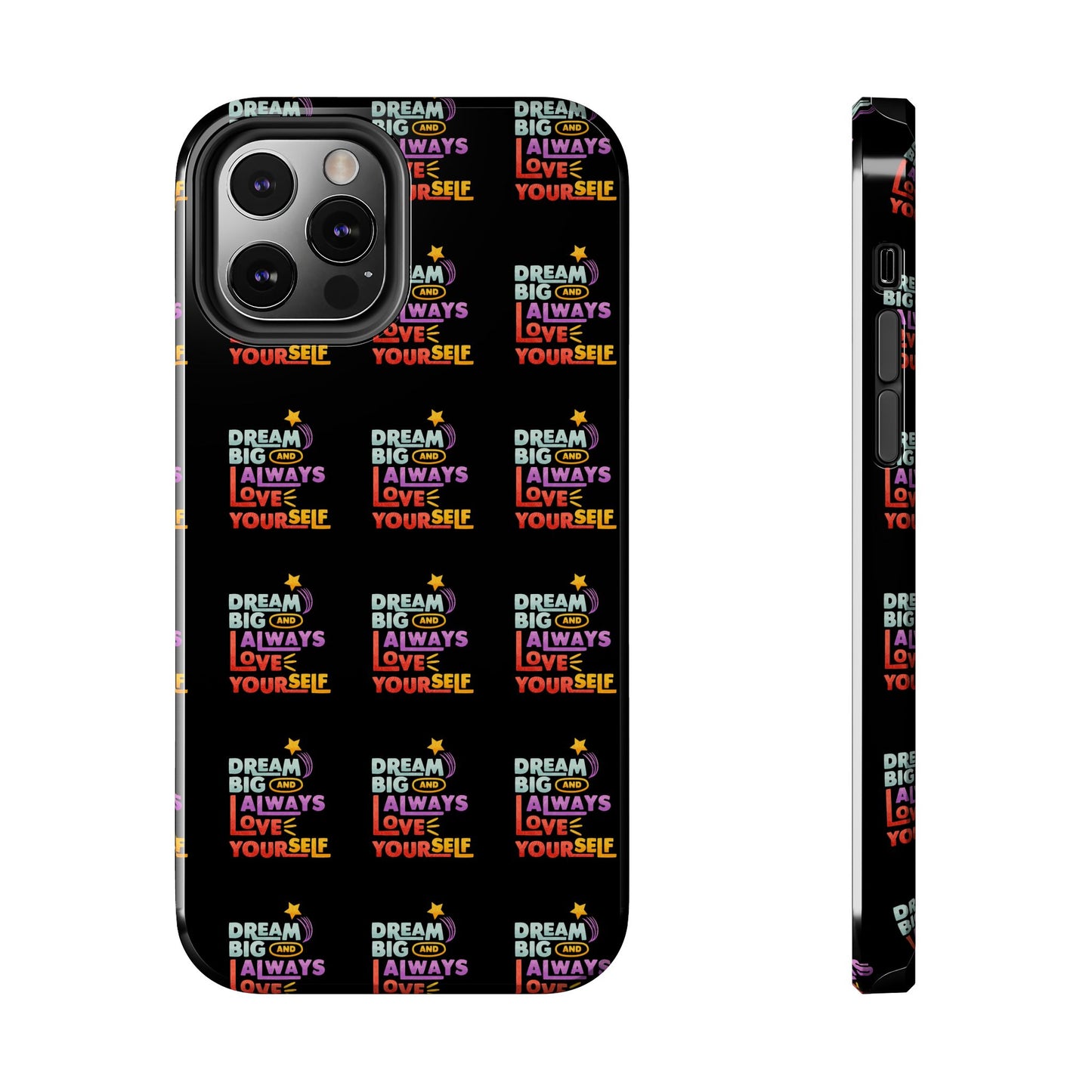 Motivational Tough Phone Case - "Dream Big & Always Love Yourself" - Inspirational Gift for Friends and Family