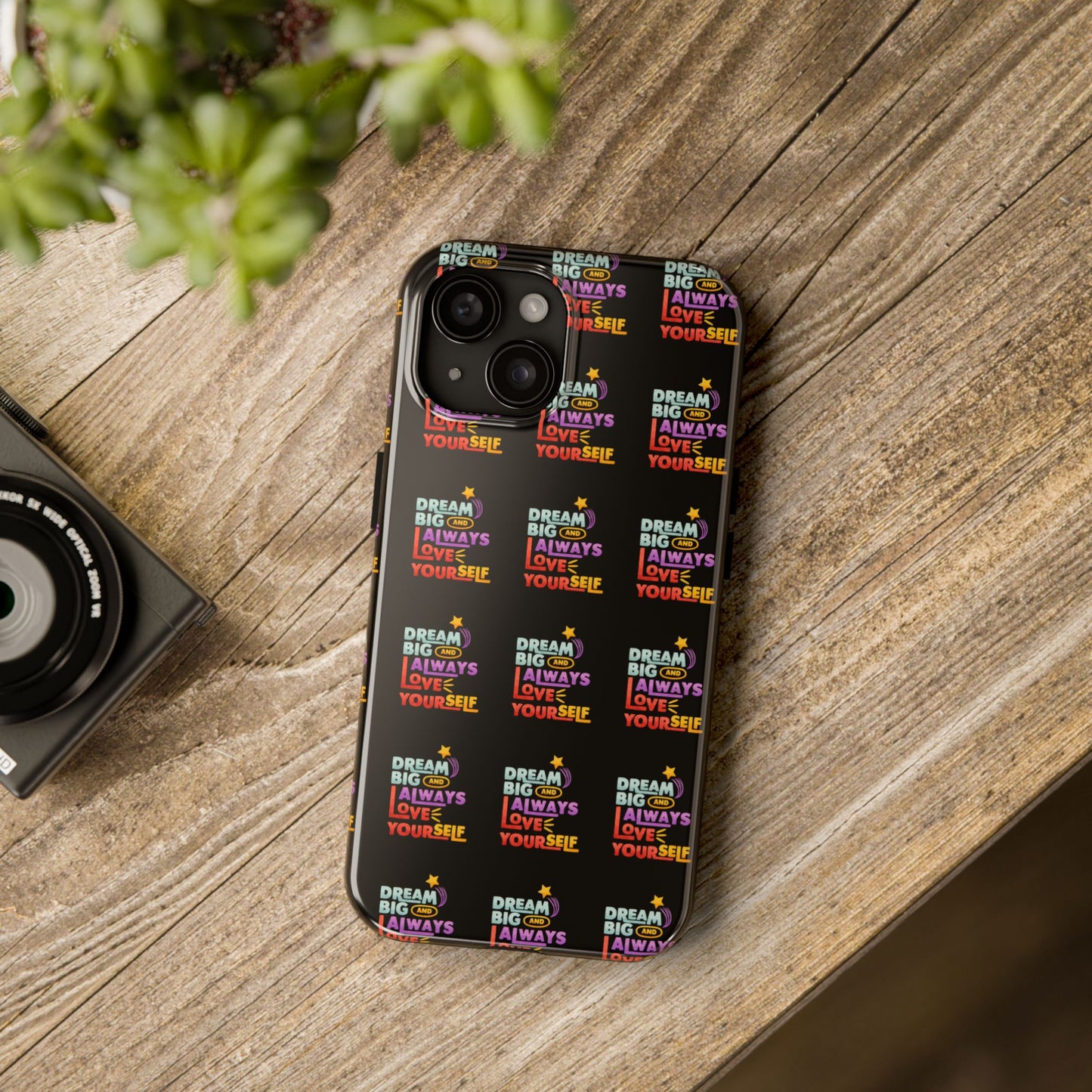 Motivational Tough Phone Case - "Dream Big & Always Love Yourself" - Inspirational Gift for Friends and Family