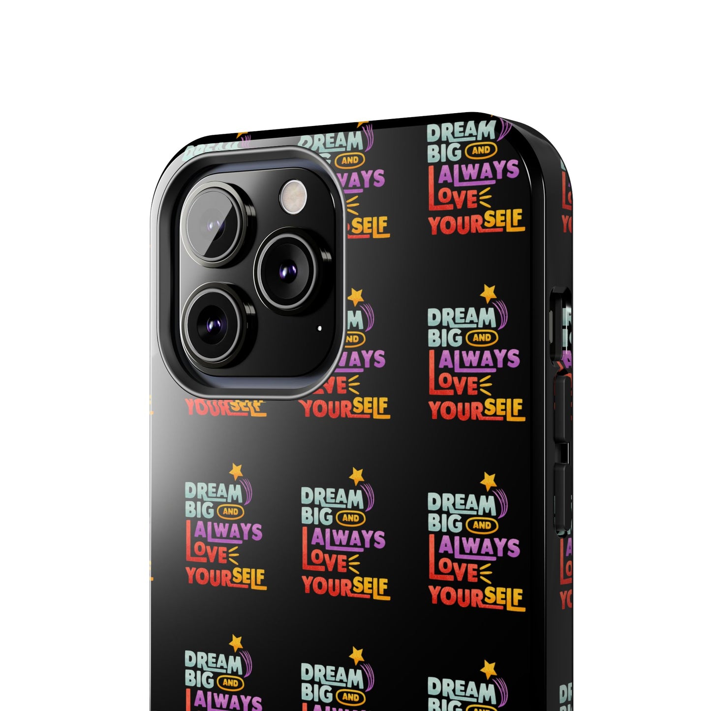 Motivational Tough Phone Case - "Dream Big & Always Love Yourself" - Inspirational Gift for Friends and Family