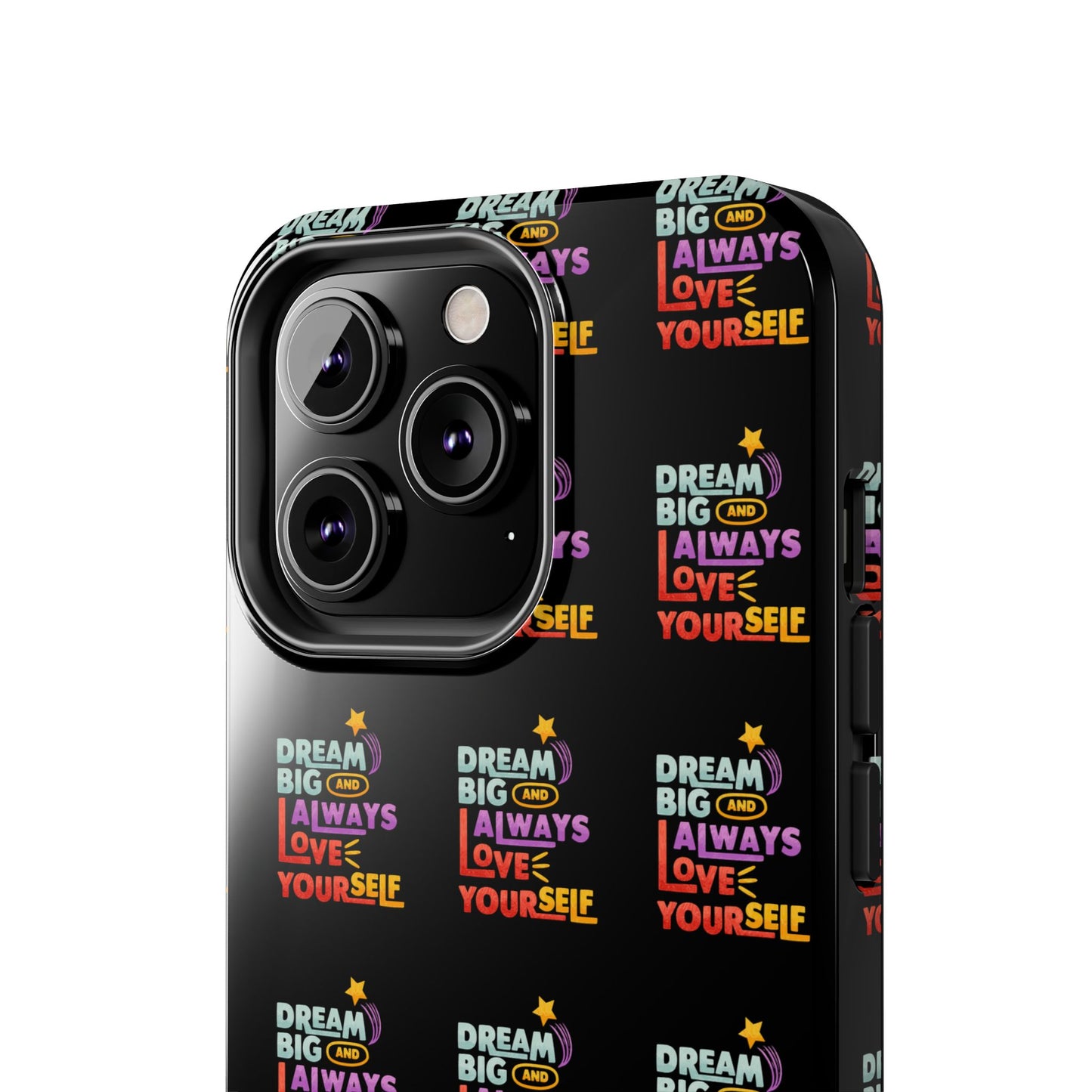 Motivational Tough Phone Case - "Dream Big & Always Love Yourself" - Inspirational Gift for Friends and Family