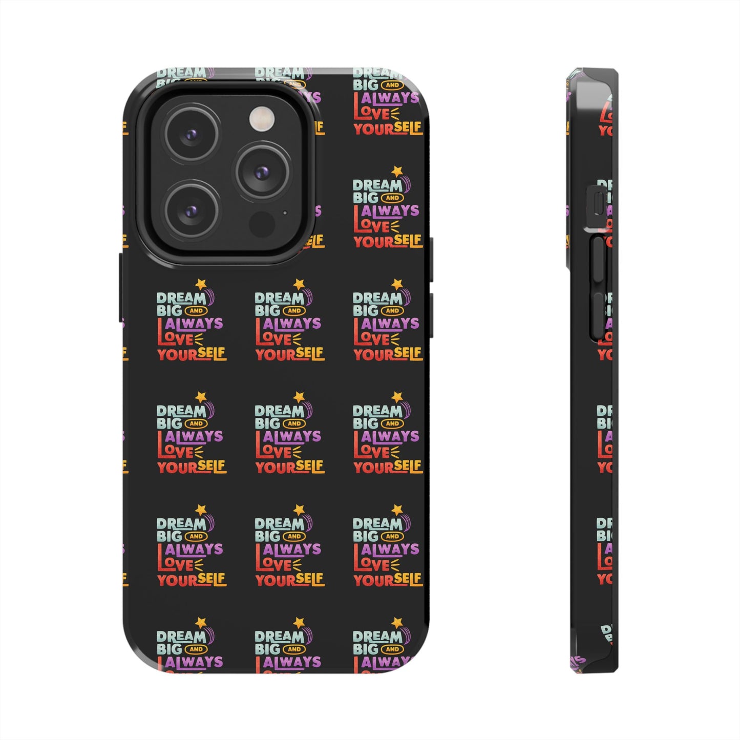 Motivational Tough Phone Case - "Dream Big & Always Love Yourself" - Inspirational Gift for Friends and Family