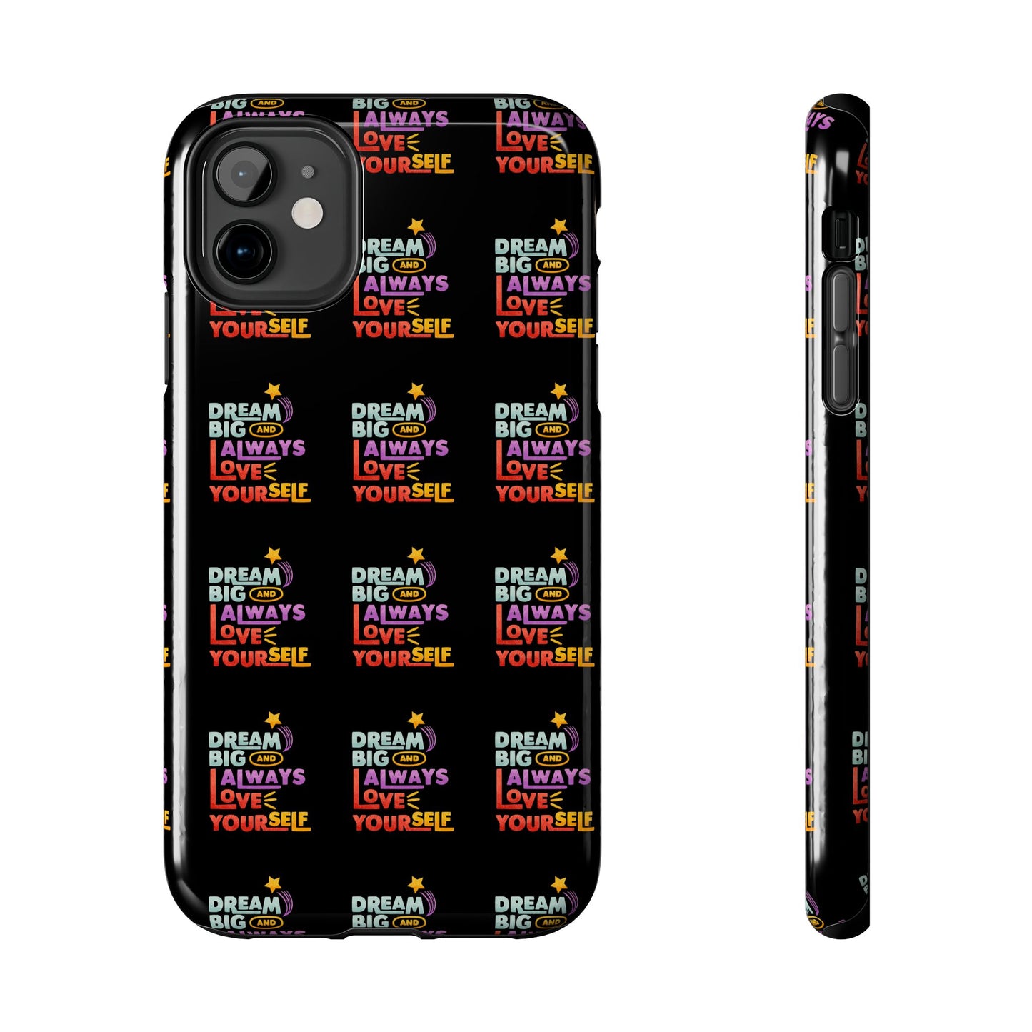 Motivational Tough Phone Case - "Dream Big & Always Love Yourself" - Inspirational Gift for Friends and Family