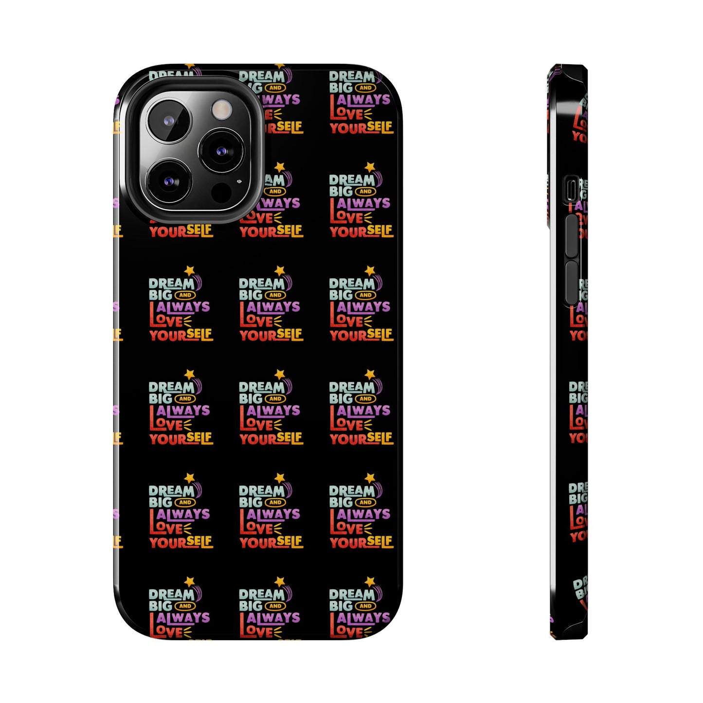 Motivational Tough Phone Case - "Dream Big & Always Love Yourself" - Inspirational Gift for Friends and Family