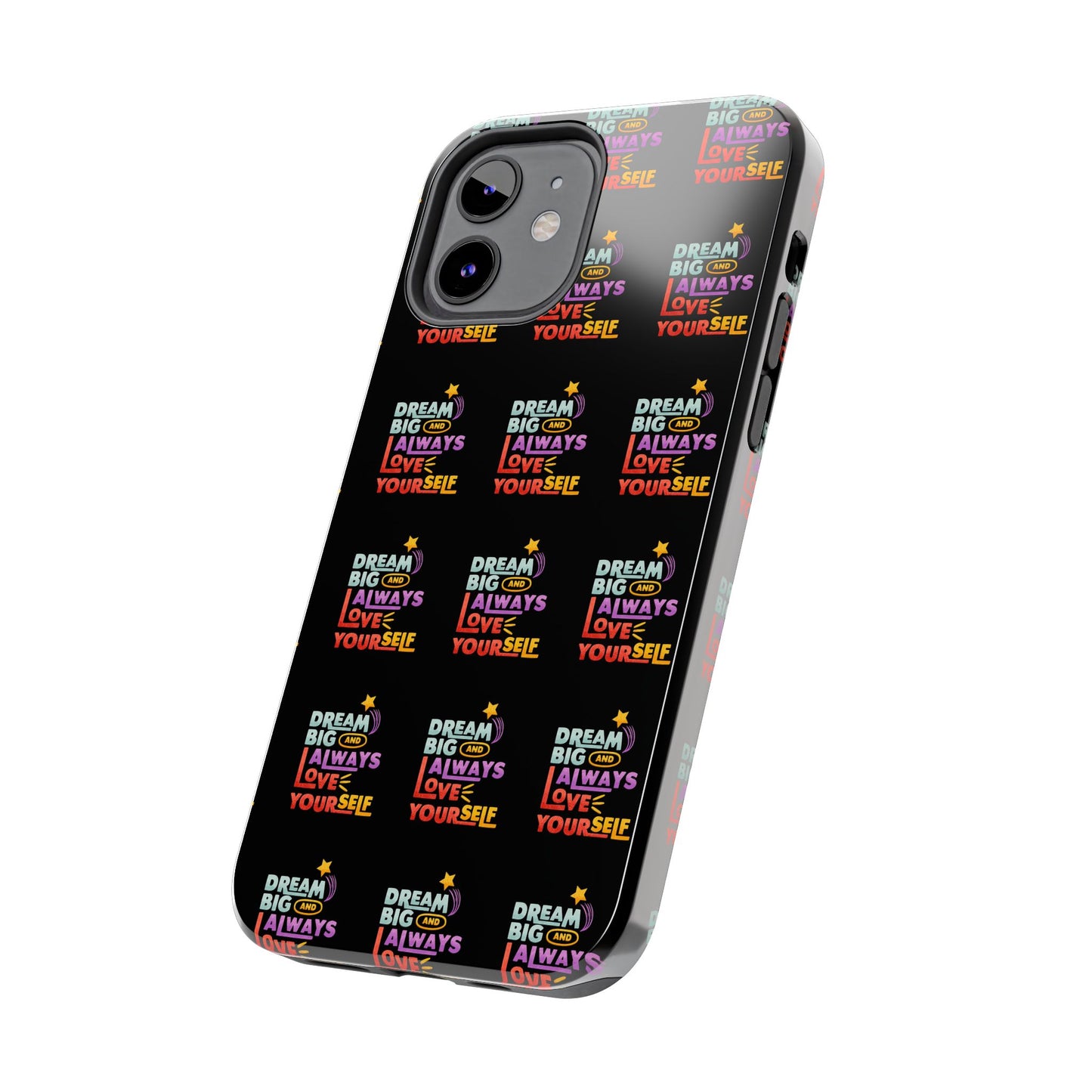 Motivational Tough Phone Case - "Dream Big & Always Love Yourself" - Inspirational Gift for Friends and Family