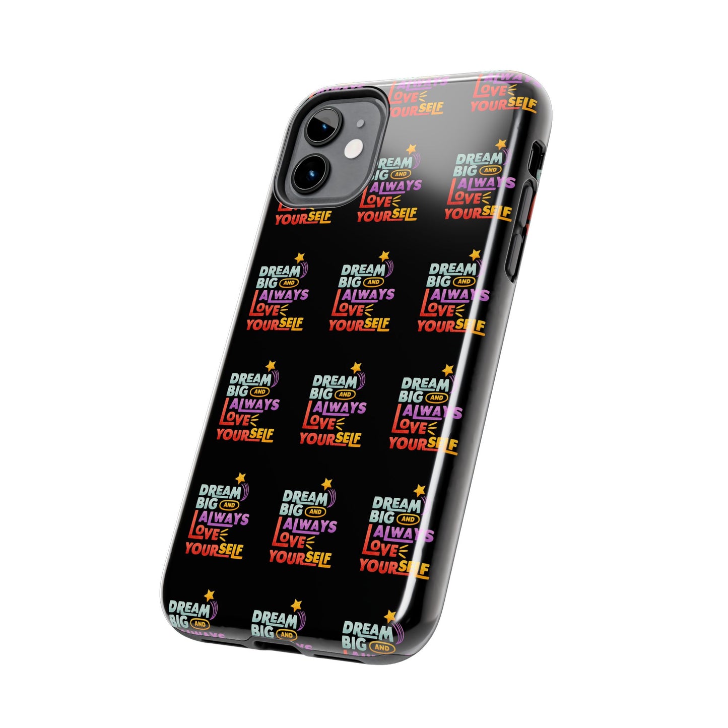 Motivational Tough Phone Case - "Dream Big & Always Love Yourself" - Inspirational Gift for Friends and Family
