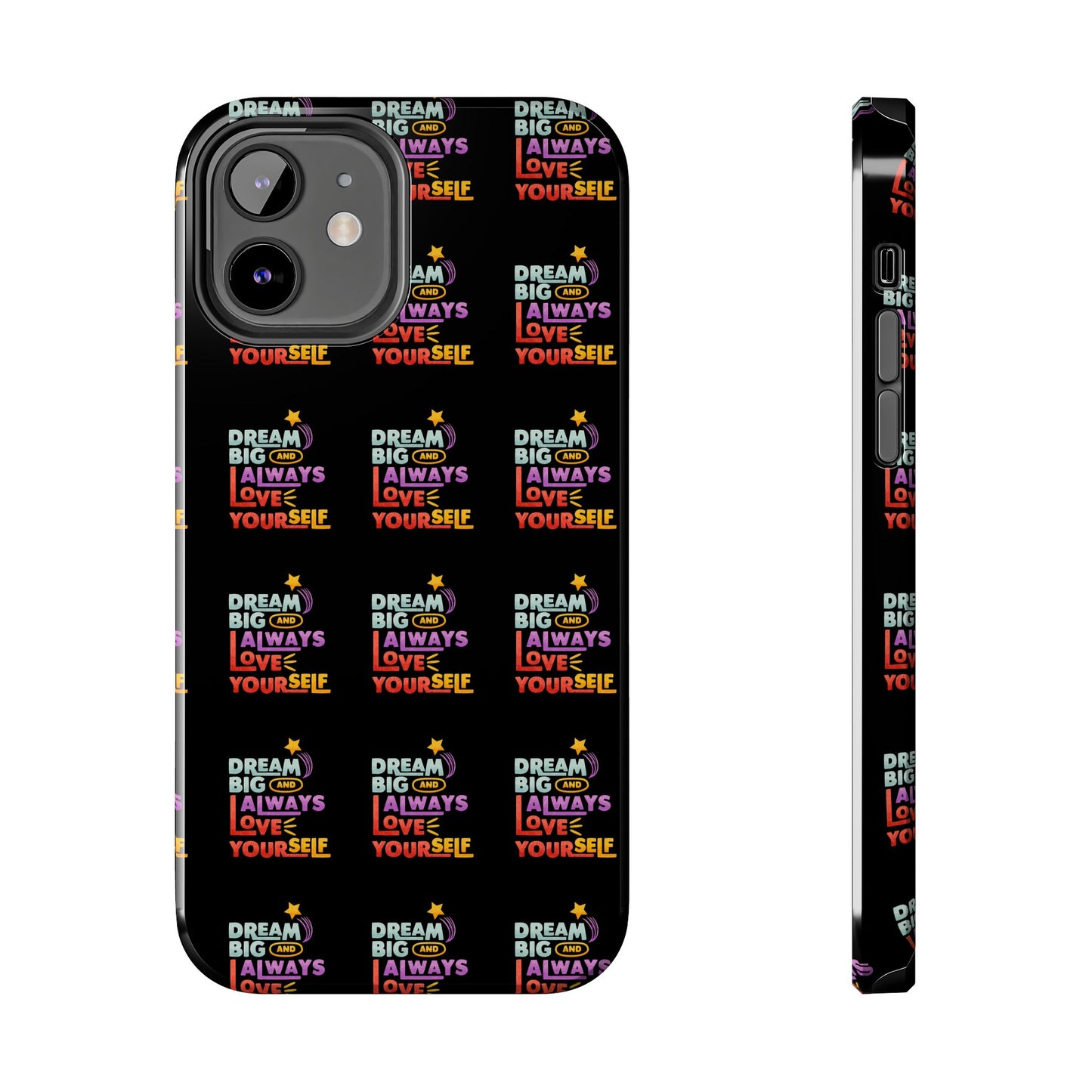 Motivational Tough Phone Case - "Dream Big & Always Love Yourself" - Inspirational Gift for Friends and Family