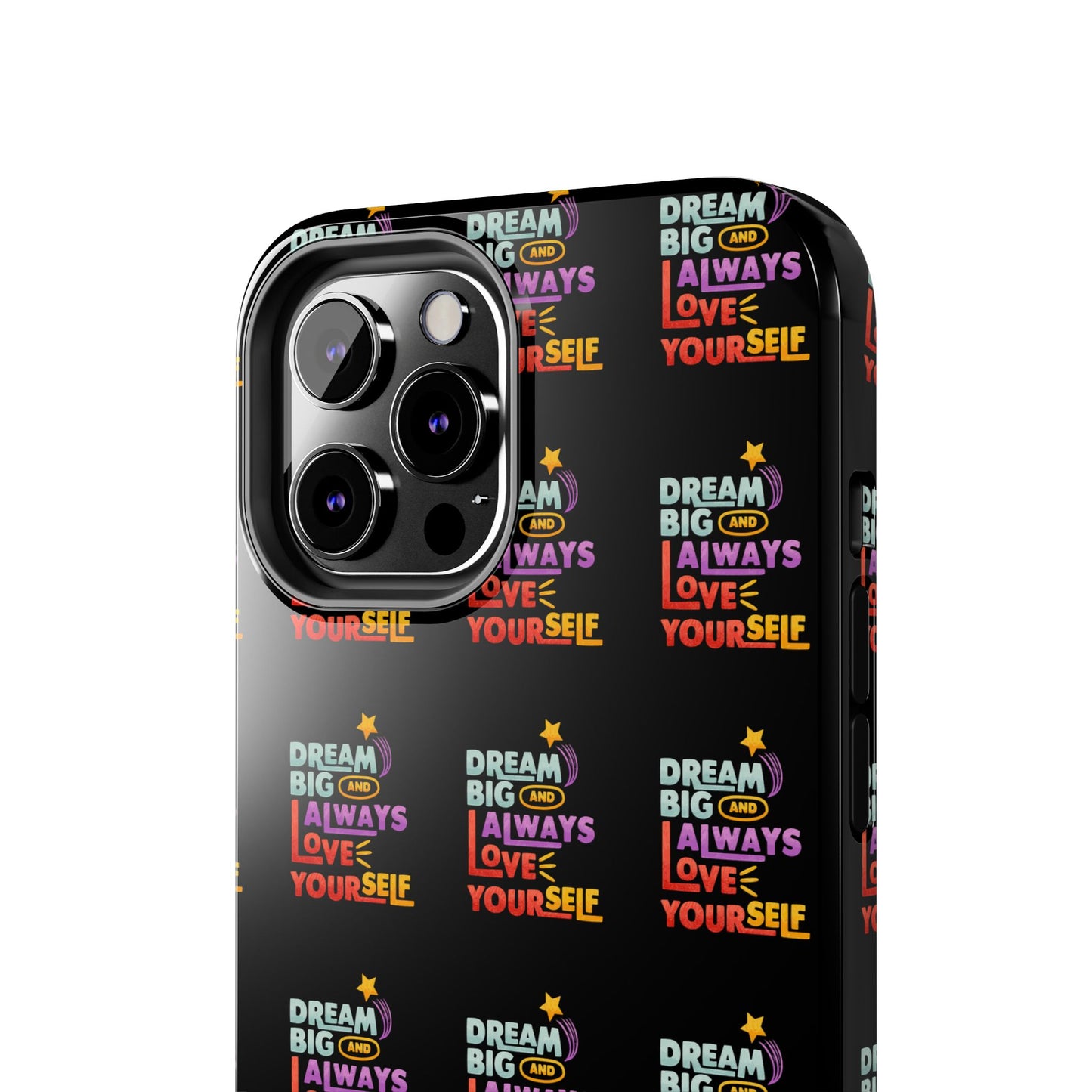 Motivational Tough Phone Case - "Dream Big & Always Love Yourself" - Inspirational Gift for Friends and Family