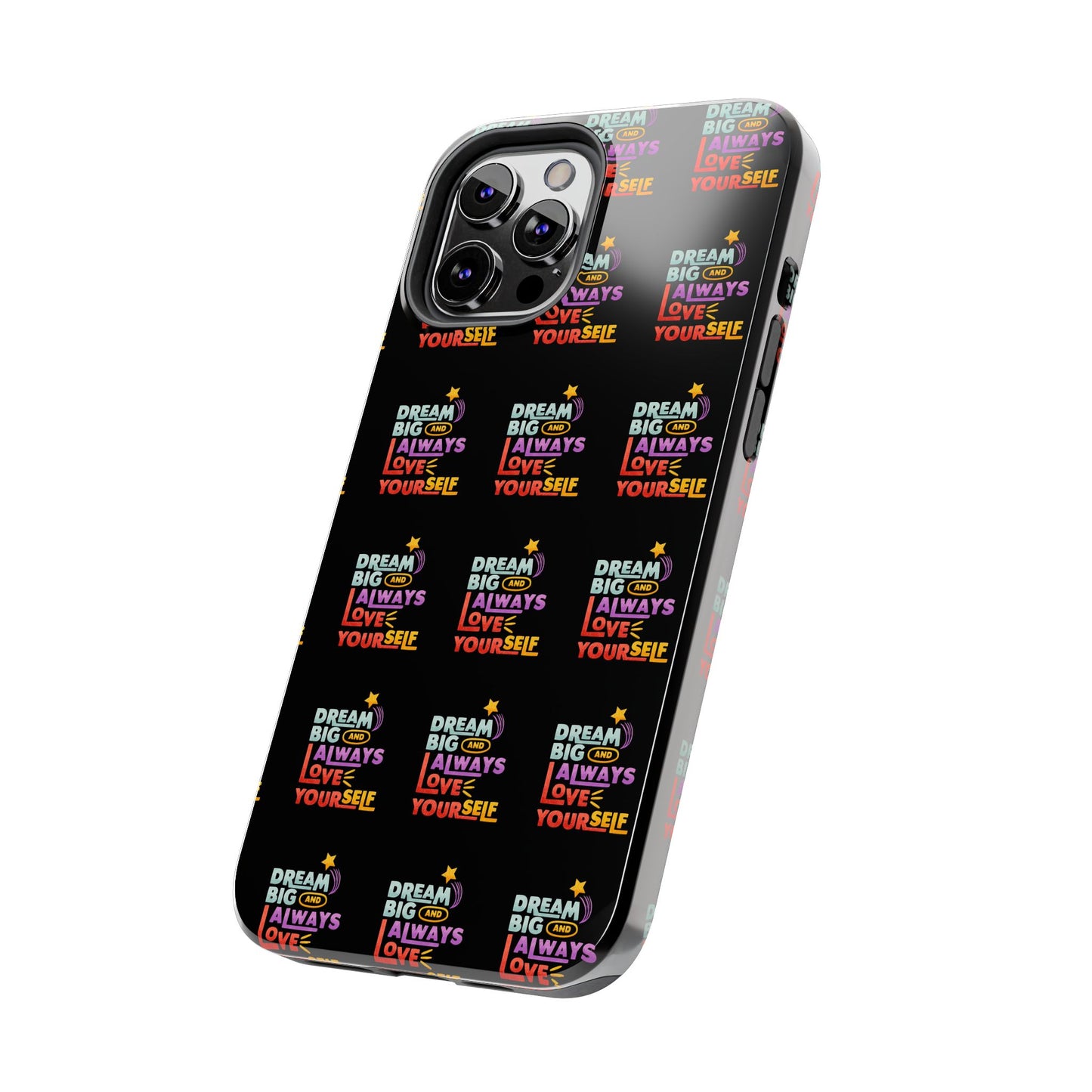 Motivational Tough Phone Case - "Dream Big & Always Love Yourself" - Inspirational Gift for Friends and Family