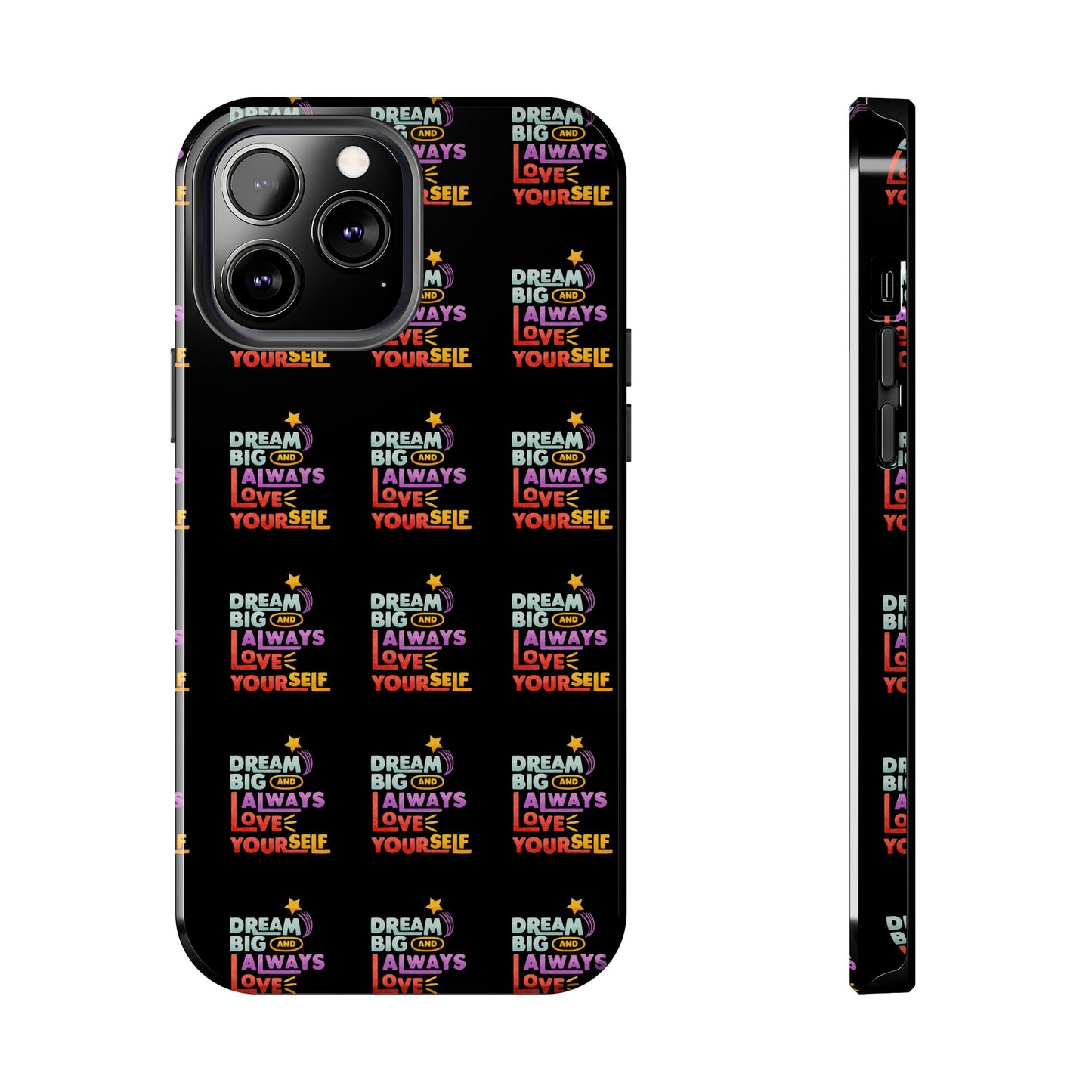 Motivational Tough Phone Case - "Dream Big & Always Love Yourself" - Inspirational Gift for Friends and Family