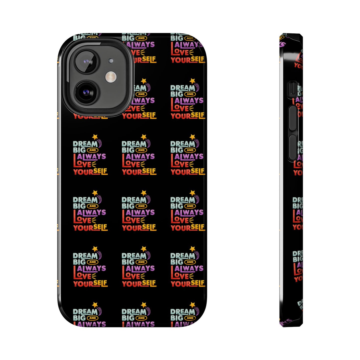 Motivational Tough Phone Case - "Dream Big & Always Love Yourself" - Inspirational Gift for Friends and Family