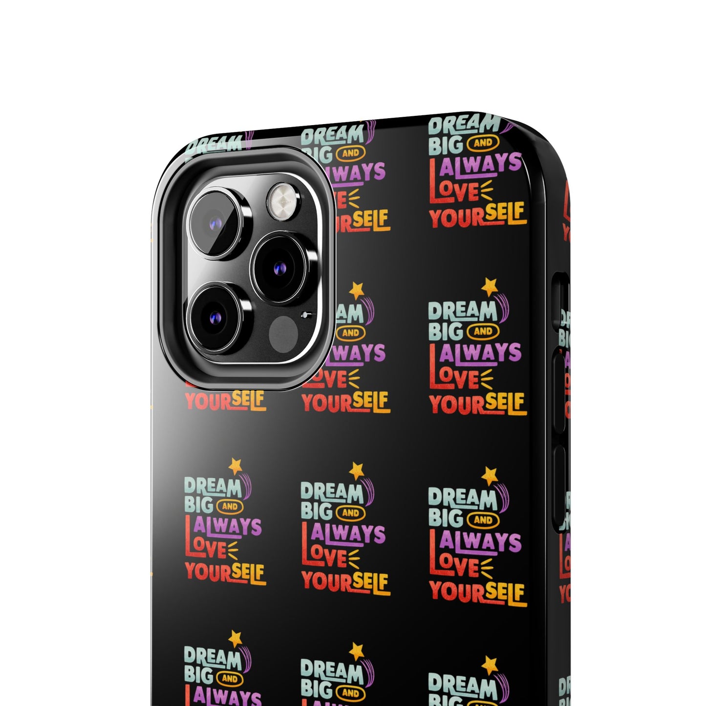 Motivational Tough Phone Case - "Dream Big & Always Love Yourself" - Inspirational Gift for Friends and Family