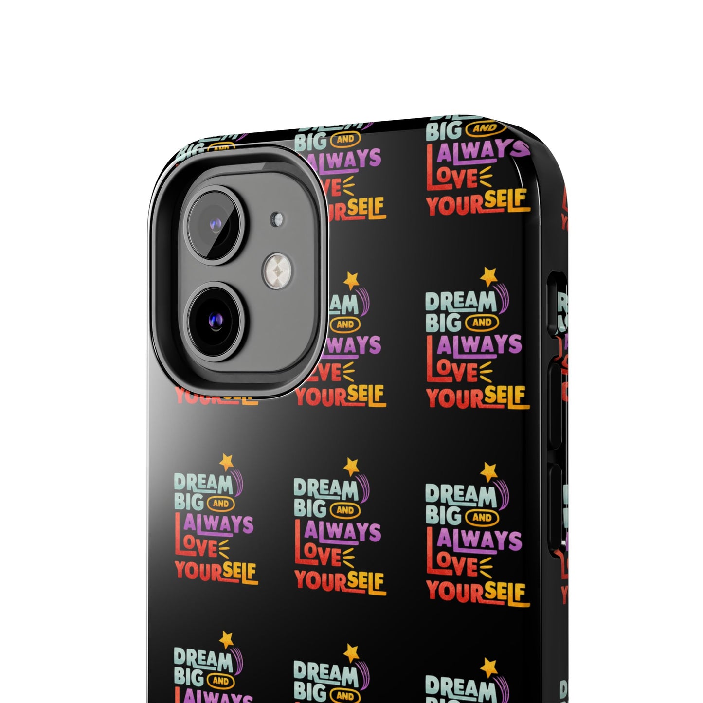 Motivational Tough Phone Case - "Dream Big & Always Love Yourself" - Inspirational Gift for Friends and Family